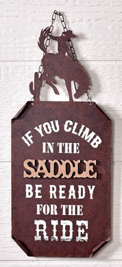 Metal Wall Sign If You Climb In The Saddle 088762